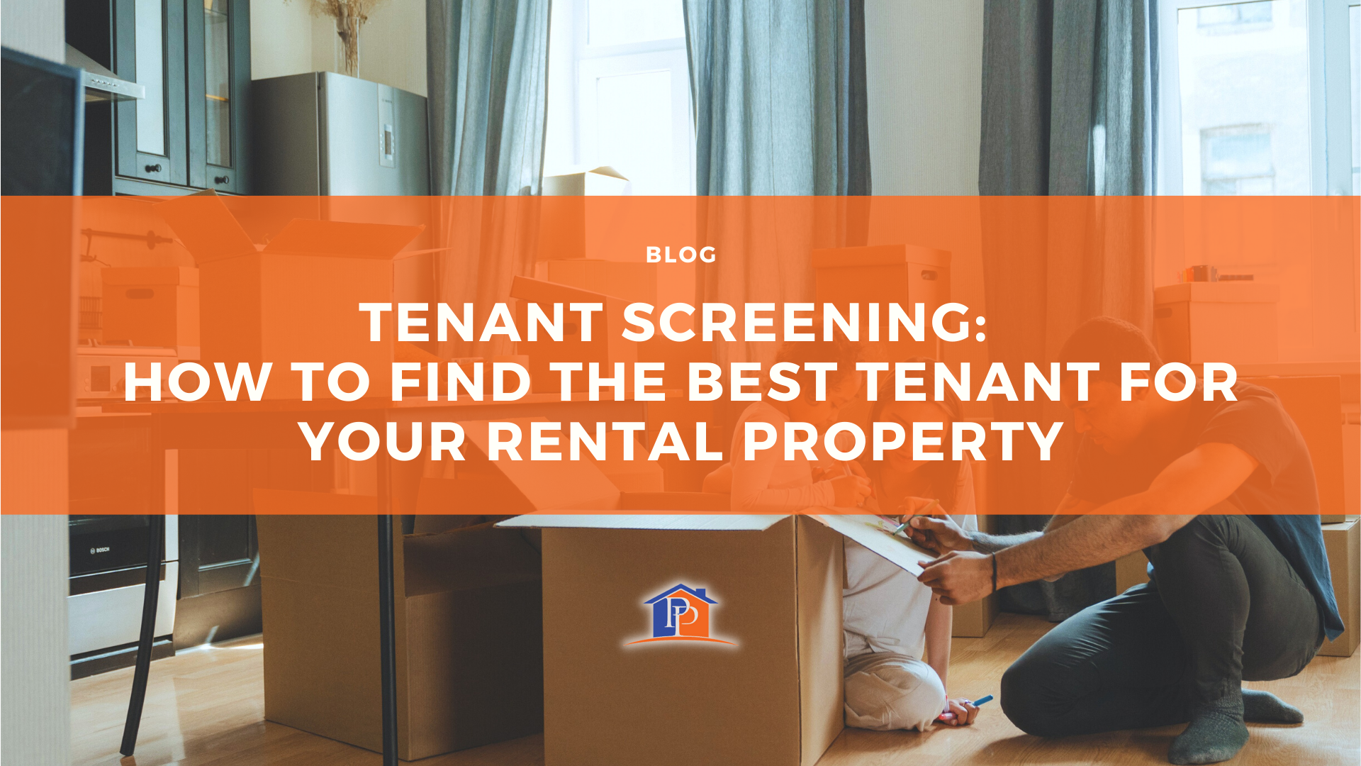 Tenant Screening: How to Find the Best Tenant for Your Rental Property